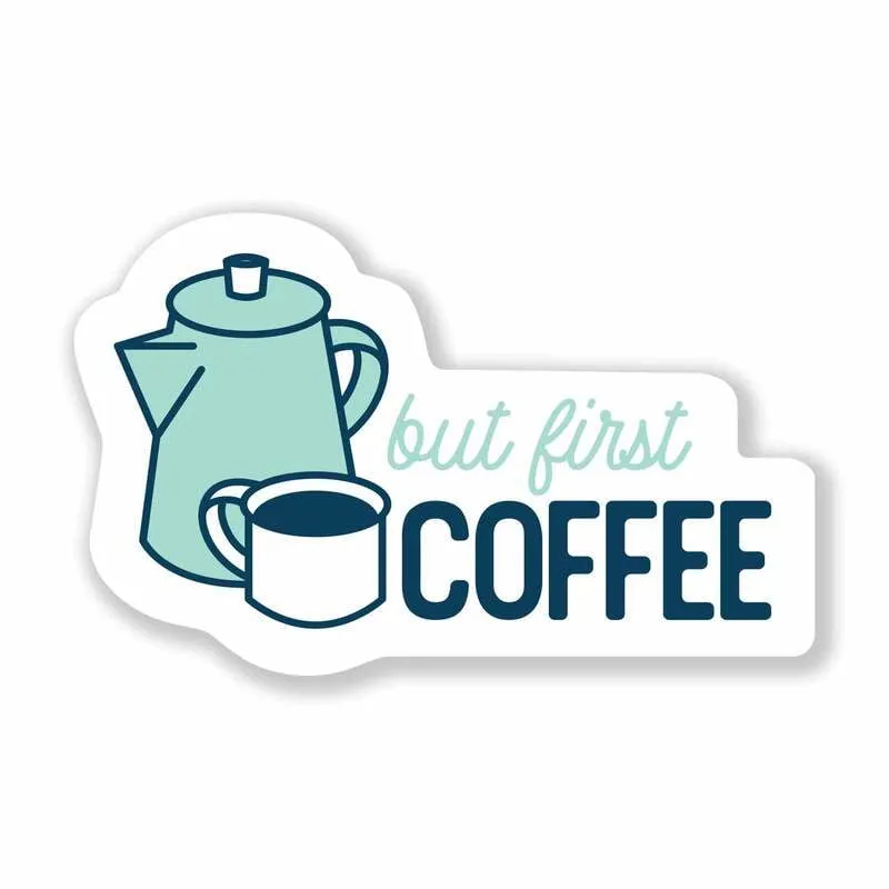 But First Coffee Sticker